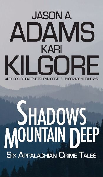 Shadows Mountain Deep: Six Appalachian Crime Tales