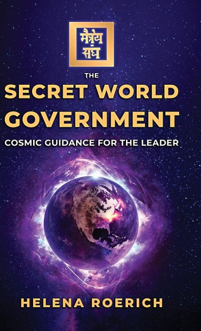 The Secret World Government: Cosmic Guidance for the Leader