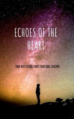 Echoes of the Heart