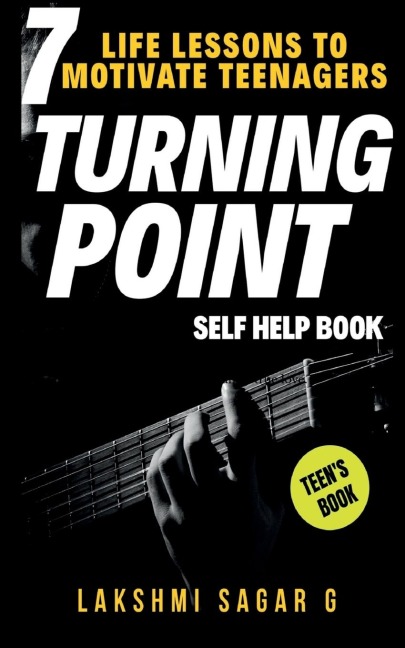 TURNING  POINT-7 Life Lessons to Motivate Teenagers
