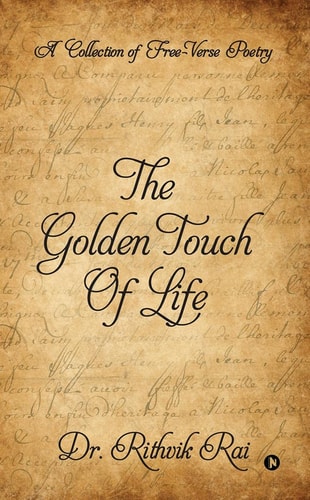 The Golden Touch of Life A Collection of Free-Verse Poetry
