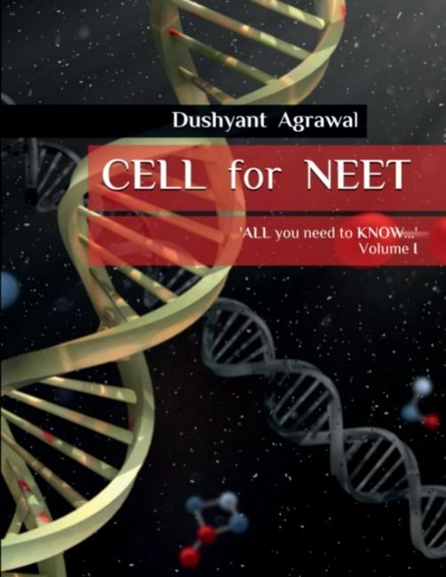 CELL for NEET: ALL you need to KNOW... - Volume I