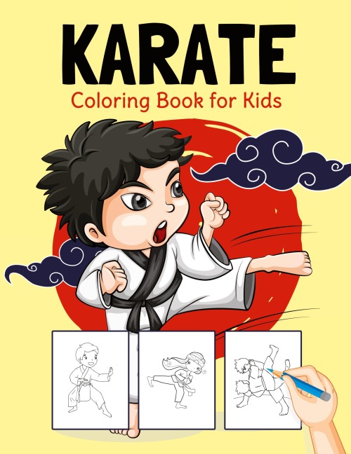 Karate Coloring Book for Kids: Perfect Coloring Book for Boys and Girls Ages 2-4, 4-8