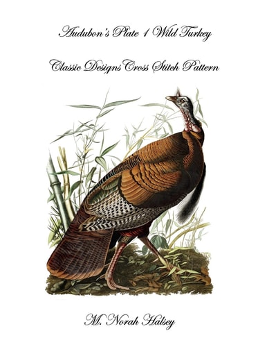 Audubon's Plate 1 Wild Turkey Classic Designs Cross Stitch Pattern