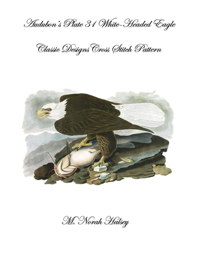 Audubon's Plate 31 White-Headed Eagle Cross Stitch Pattern Classic Designs Cross Stitch Pattern