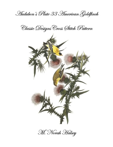 Audubon's Plate Plate 33 American Goldfinch Classic Designs Cross Stitch Pattern