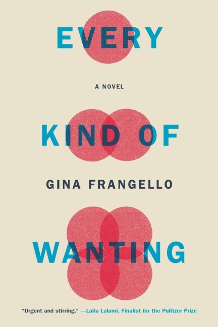 Every Kind of Wanting: A Novel