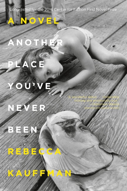 Another Place Youve Never Been: A Novel