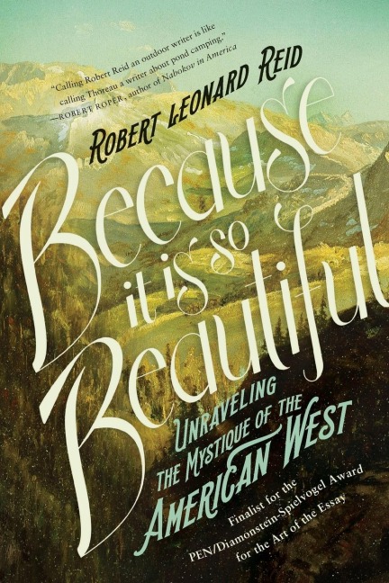 Because It Is So Beautiful: Unraveling the Mystique of the American West