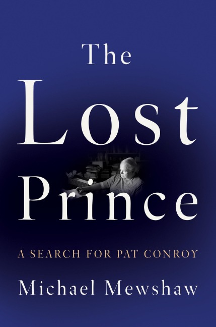 The Lost Prince: A Search for Pat Conroy