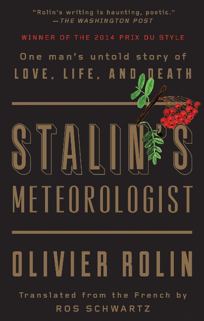 Stalins Meteorologist: One Mans Untold Story of Love, Life, and Death