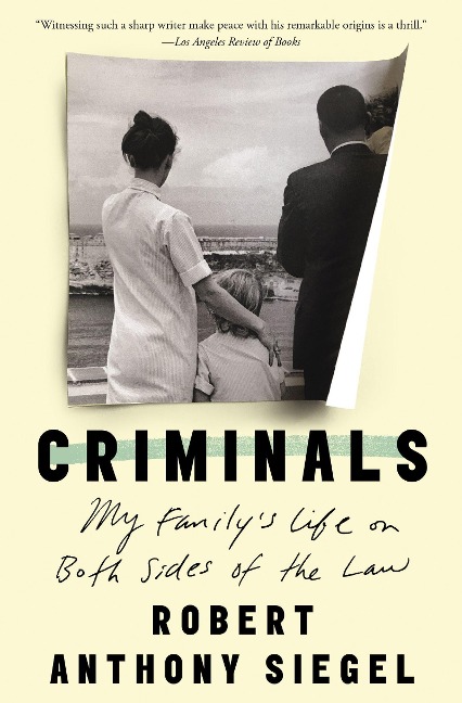 Criminals: My Familys Life on Both Sides of the Law