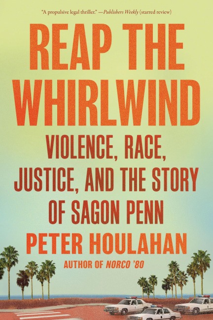 Reap the Whirlwind: Violence, Race, Justice, and the Story of Sagon Penn