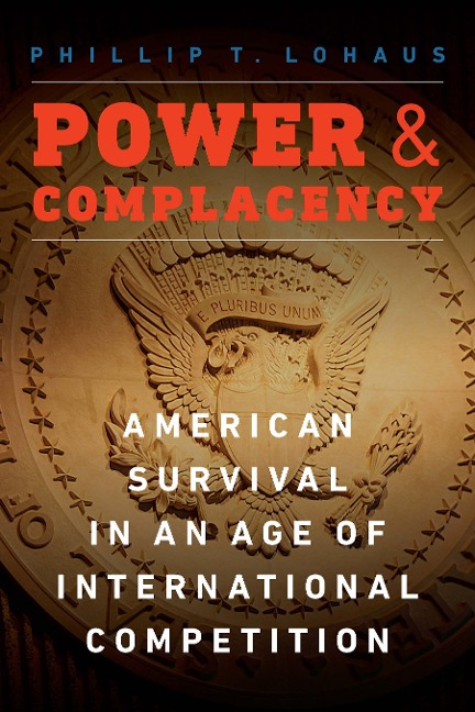 Power and Complacency: American Survival in an Age of International Competition