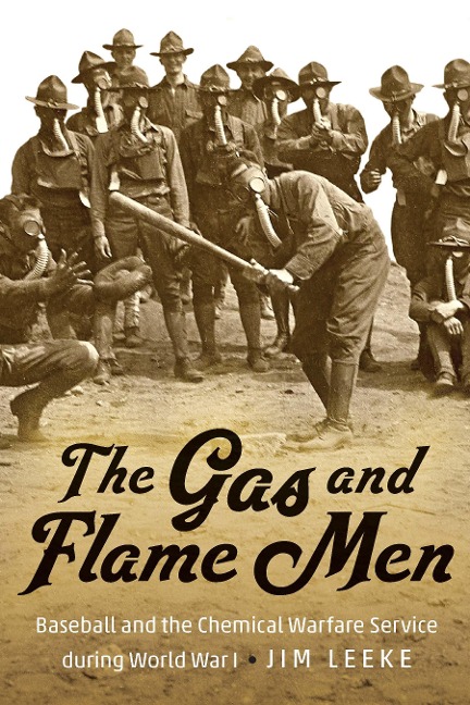 The Gas and Flame Men: Baseball and the Chemical Warfare Service During World War I