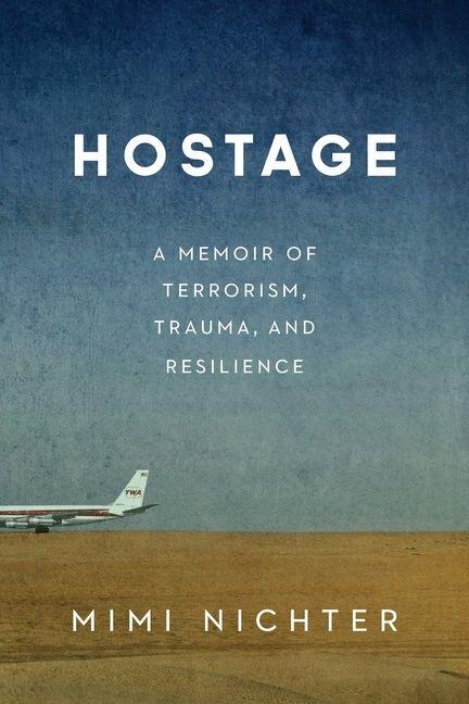 Hostage: A Memoir of Terrorism, Trauma, and Resilience