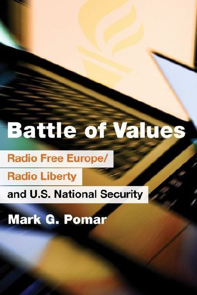 Battle of Values: Radio Free Europe/Radio Liberty and U.S. National Security