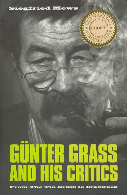 Günter Grass and His Critics: From The Tin Drum to Crabwalk