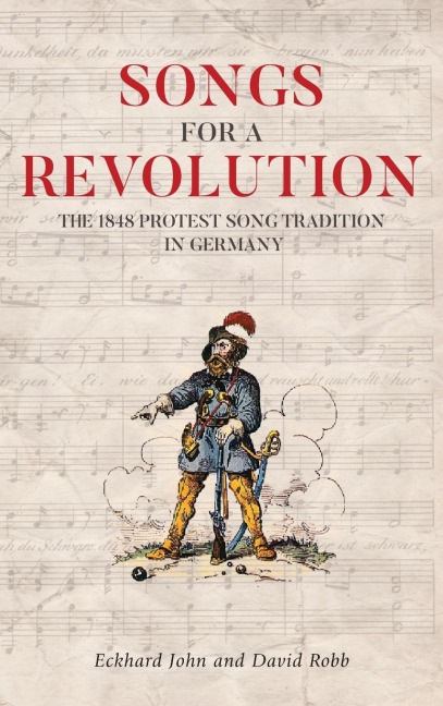 Songs for a Revolution: The 1848 Protest Song Tradition in Germany