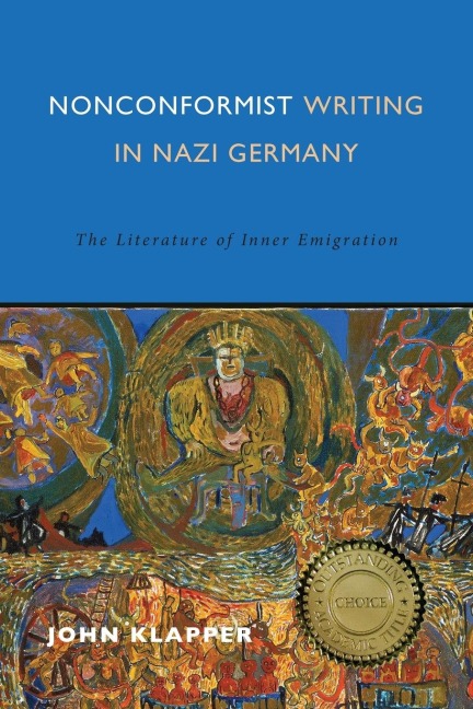 Nonconformist Writing in Nazi Germany: The Literature of Inner Emigration