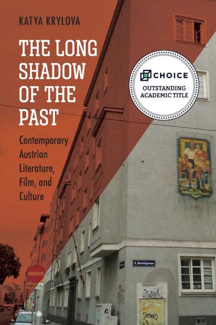 The Long Shadow of the Past: Contemporary Austrian Literature, Film, and Culture