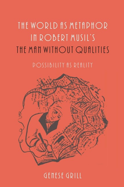 World as Metaphor in Robert Musil's the Man Without Qualities: Possibility as Reality