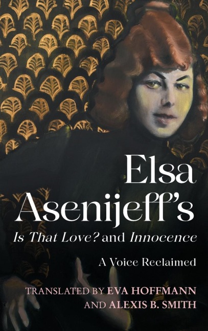 Elsa Asenijeffs Is That Love? and Innocence: A Voice Reclaimed