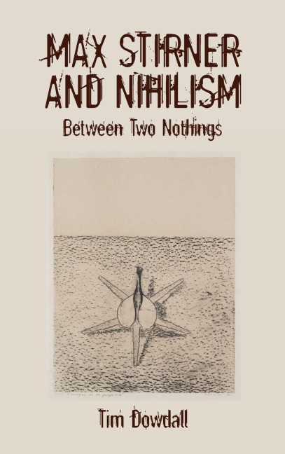 Max Stirner and Nihilism: Between Two Nothings