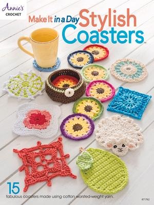 Make It In a Day: Stylish Coasters: 15 Fabulous Coasters Made Using Cotton Worsted-Weight Yarn