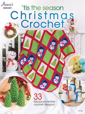 Tis the Season Christmas Crochet: 33 Fabulously Festive Crochet Designs!
