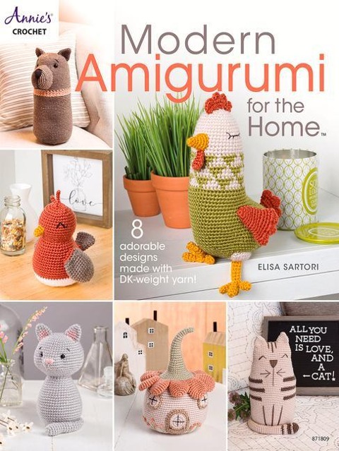 Modern Amigurumi for the Home: 8 Adorable Designs Made with Dk-Weight Yarn!
