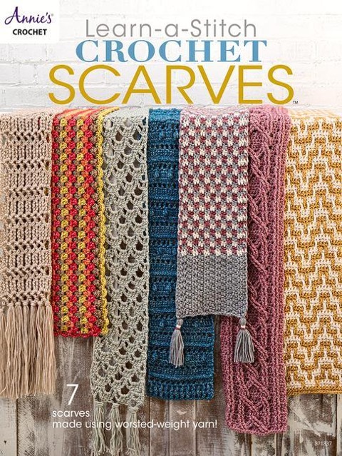Learn-a-Stitch Crochet Scarves: 7 Scarves Made Using Worsted-Weight Yarn!