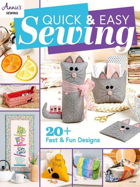 Quick & Easy Sewing: 20 + Fast & Fun Designs