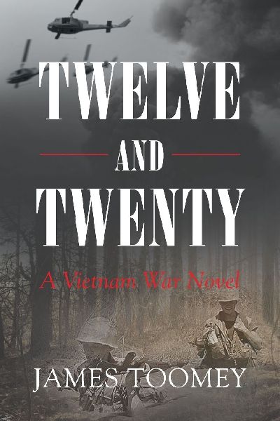 Twelve and Twenty - A Vietnam War Novel