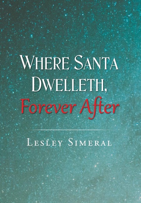 Where Santa Dwelleth, Forever After