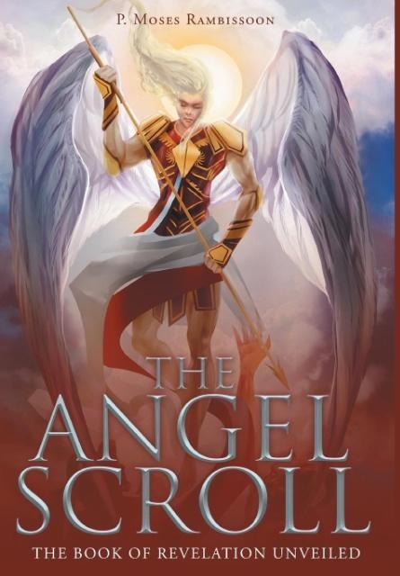 The Angel Scroll: The Book of Revelation Unveiled