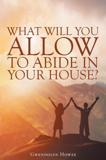What Will You Allow to Abide in Your House?