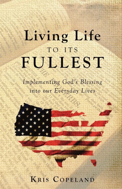 Living Life To Its Fullest: Implementing Gods Blessing into our Everyday Lives