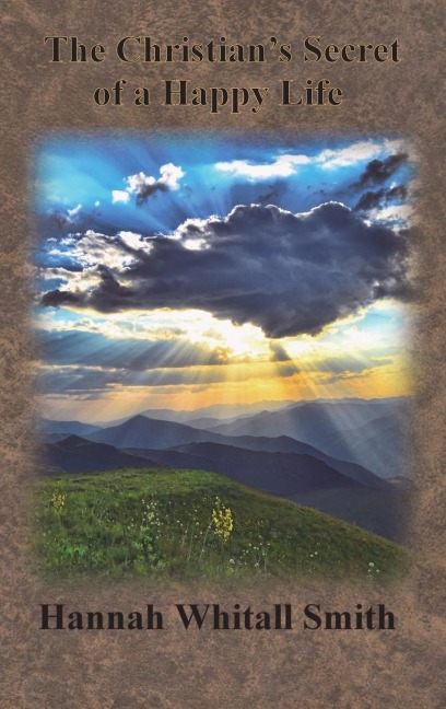 The Christians Secret of a Happy Life