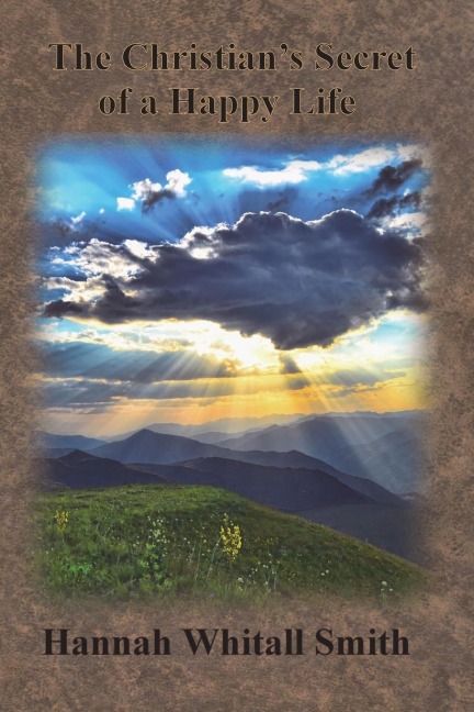 The Christians Secret of a Happy Life