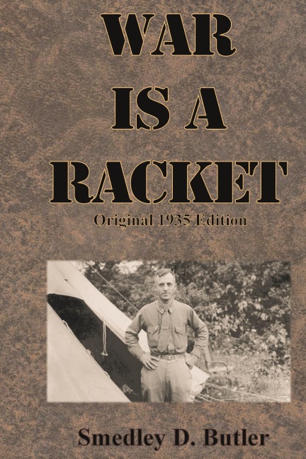 War is a Racket: Original 1935 Edition