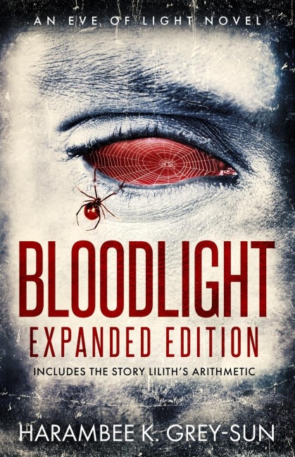 BloodLight: Expanded Edition (includes the story Liliths Arithmetic)
