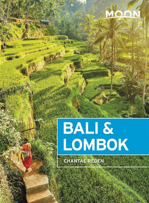 Moon Bali & Lombok: Outdoor Adventures, Local Culture, Secluded Beaches