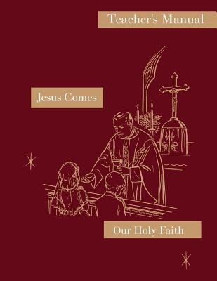 Jesus Comes: Teachers Manual: Our Holy Faith Series