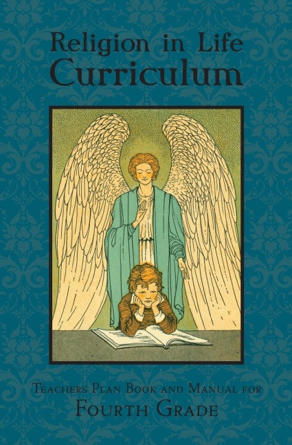 Religion in Life Curriculum Fourth Grade Teachers Plan Book and Manual