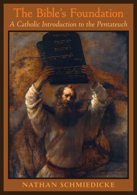 The Bibles Foundation: A Catholic Introduction to the Pentateuch