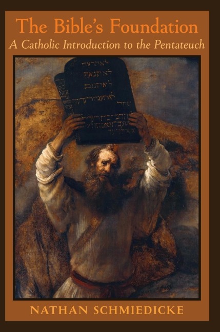 The Bibles Foundation: A Catholic Introduction to the Pentateuch