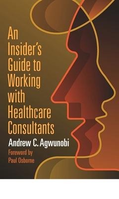 An Insiders Guide to Working with Healthcare Consultants