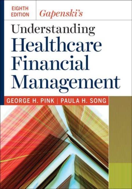 Gapenskis Understanding Healthcare Financial Management