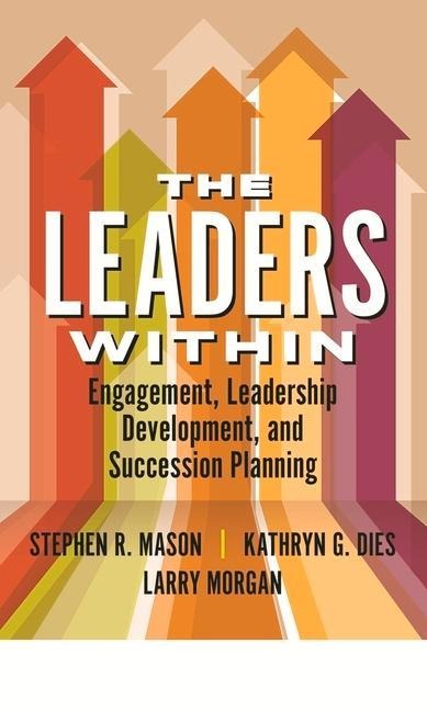 The Leaders Within: Engagement, Leadership Development, and Succession Planning